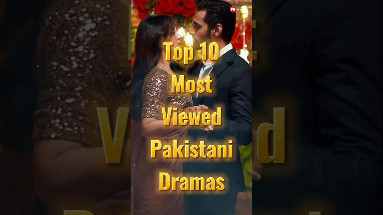 Top 10 Most Watched Pakistani Dramas 🇵🇰