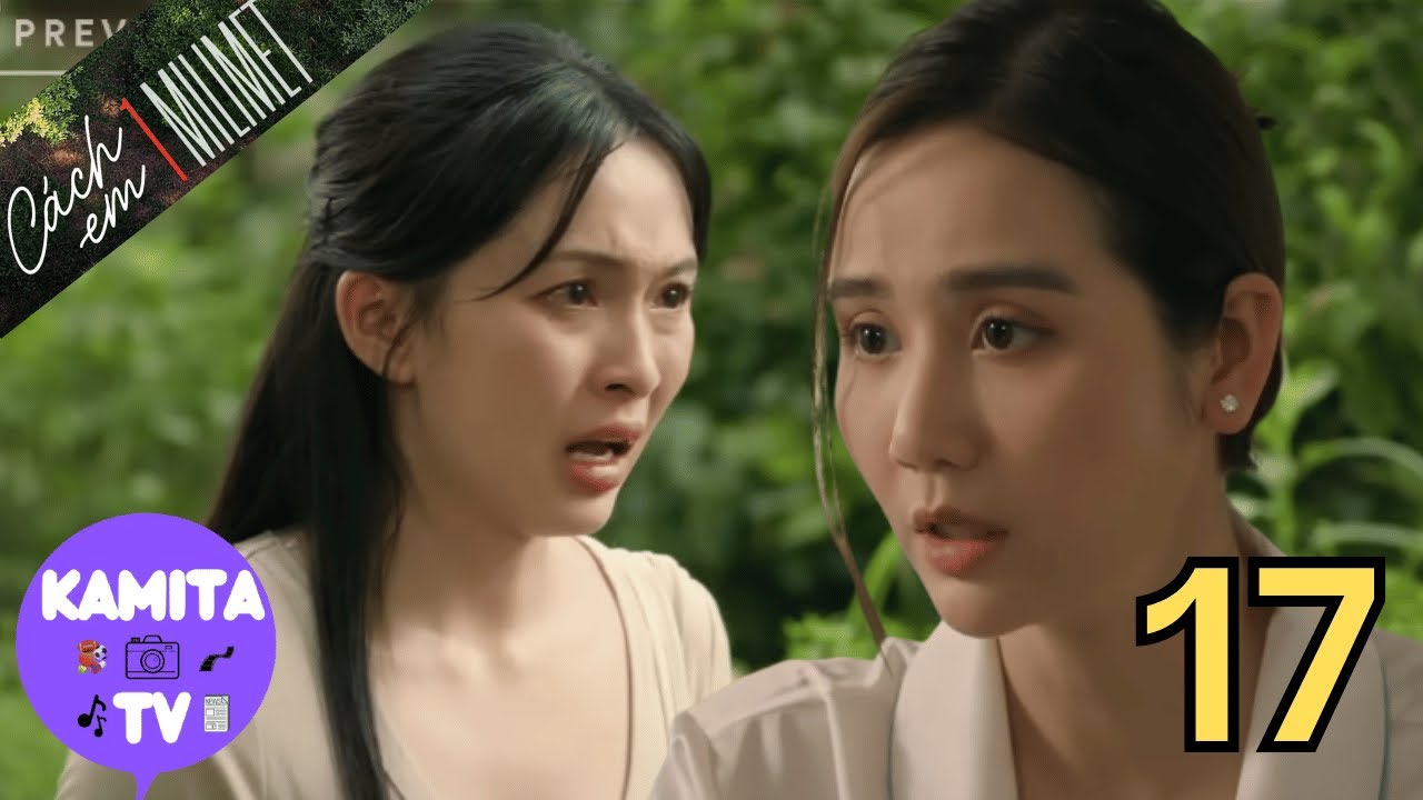 Cách Em 1 Milimet Tập 17: Ngân Phát Phát Hiện Clip Nóng & Sự Thật Gây Sốc! 🔥