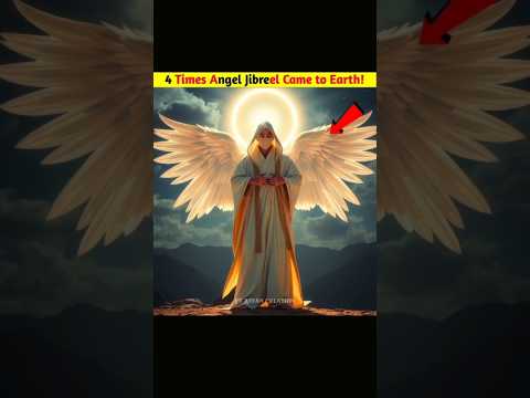 4 Times Angel Jibreel (A.S) Visited Earth ๐