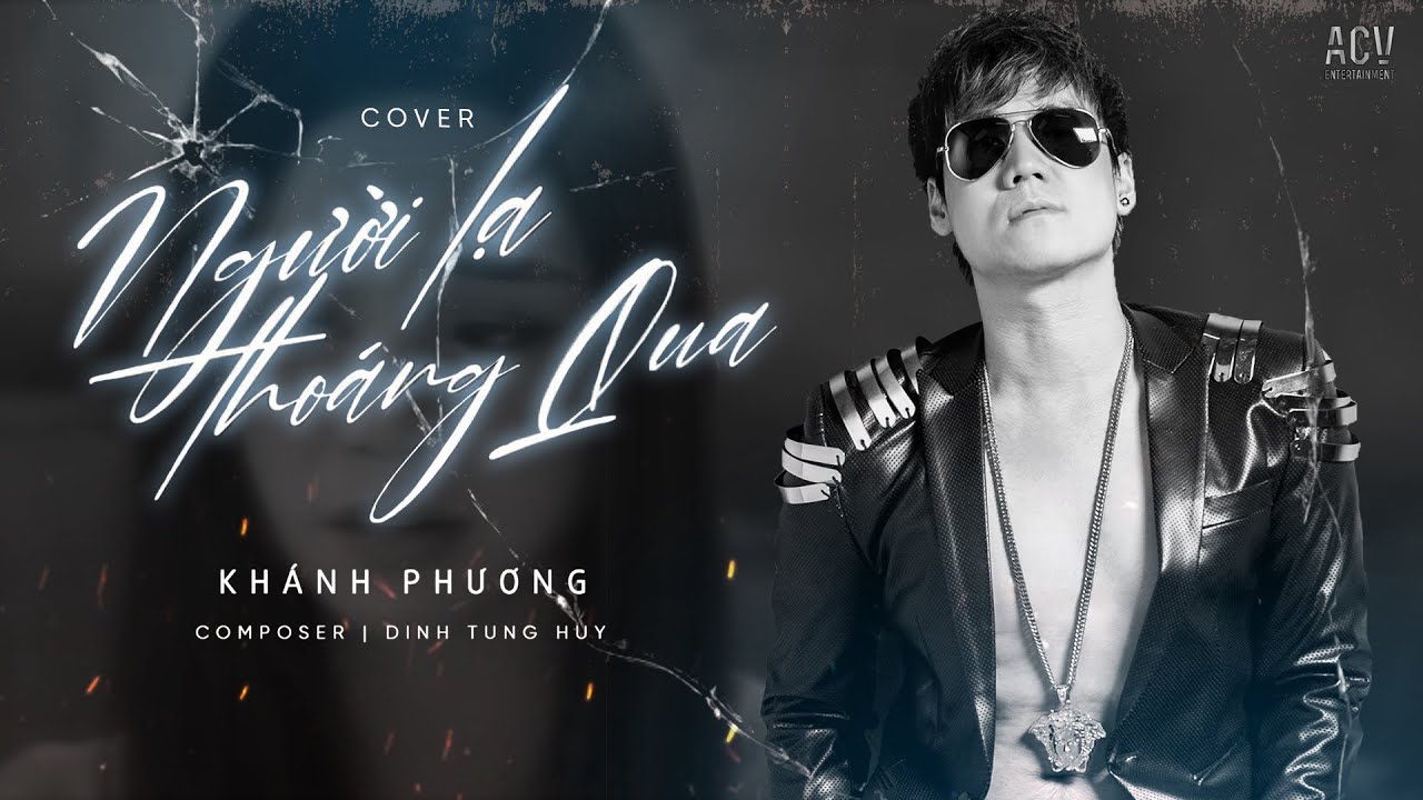 Người Lạ Thoáng Qua - Khánh Phương Cover 🎶