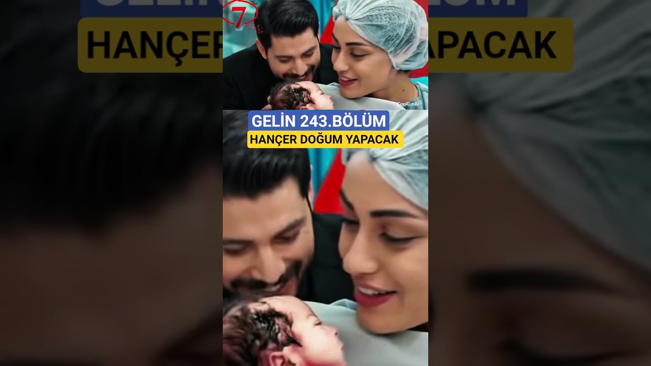 Gelin 243. Bölüm Fragmanı: Bebek Geliyor! 🎬 Kanal 7 Dizi İzle