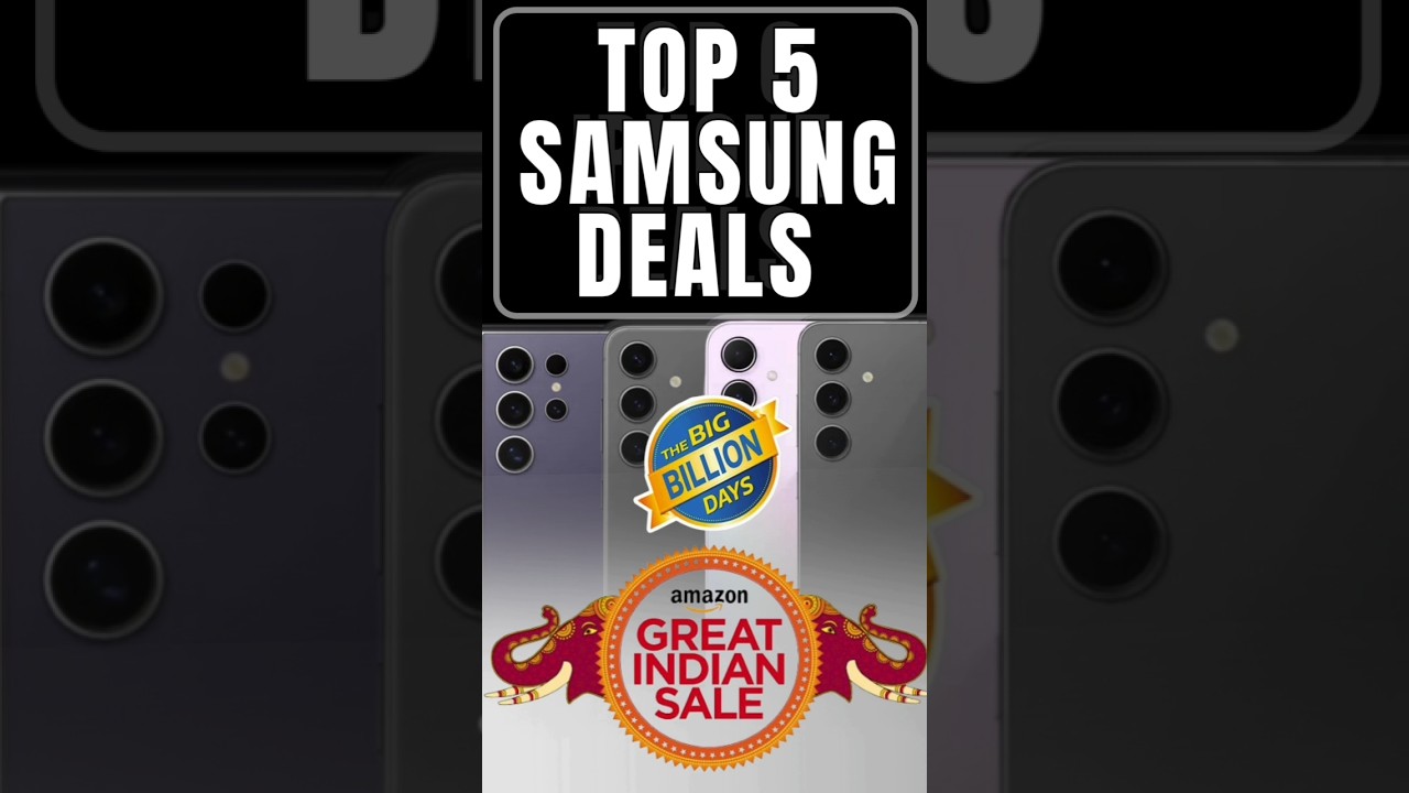 Top 5 Samsung Phone Deals in Big Billion Days 2025
