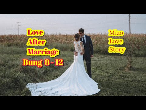Love After Marriage 8 - 12 #mizolovestory