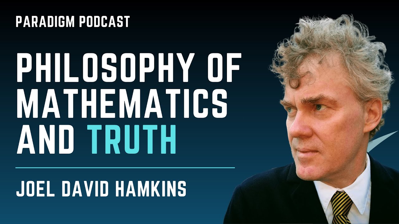 Joel David Hamkins: Exploring the Philosophy of Mathematics & Truth 🧠