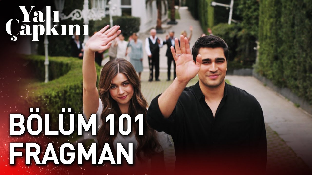Yalı Çapkını 101. Bölüm Fragmanı - Final 🎬