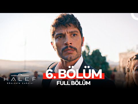 Halef: Köklerin Çağrısı 6. Bölüm
