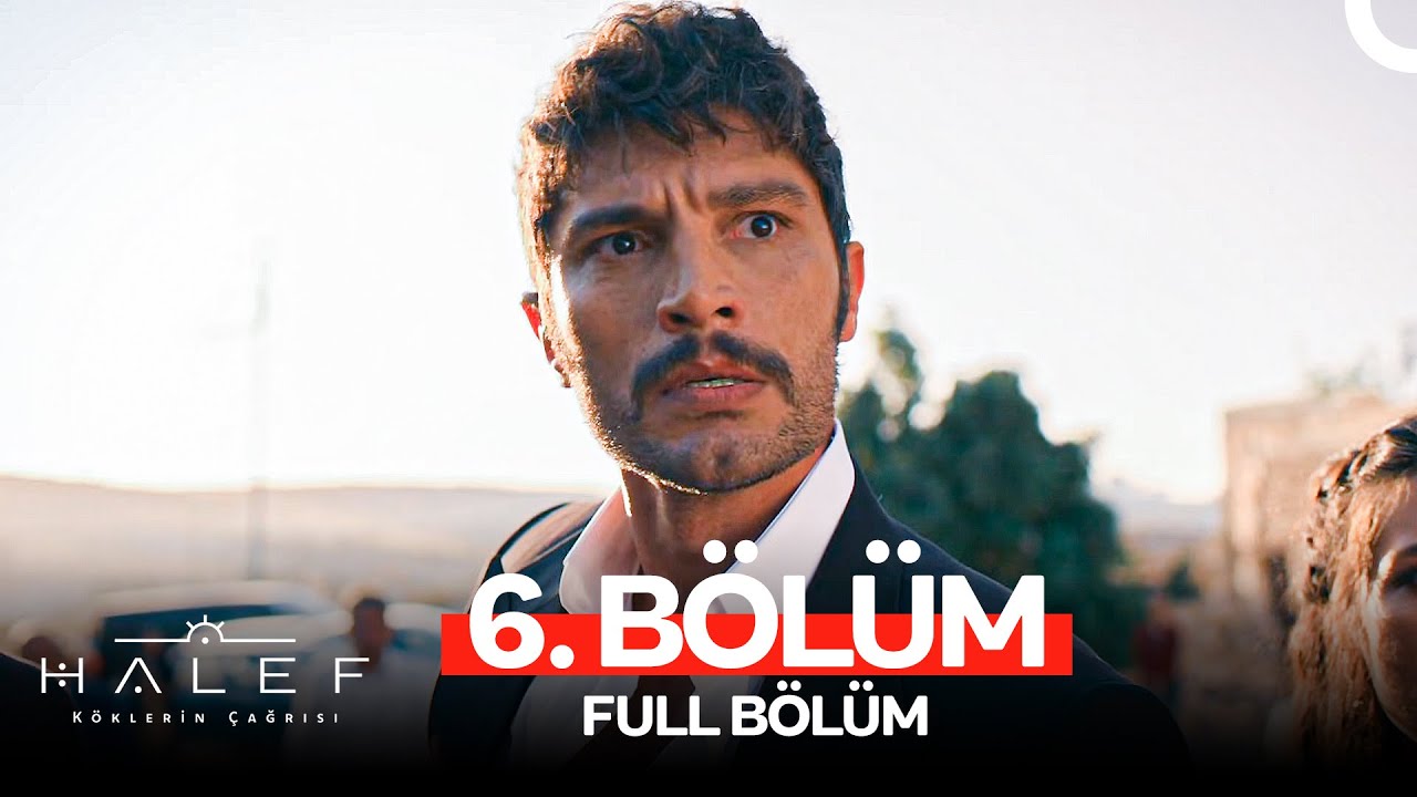 Halef: Köklerin Çağrısı 6. Bölüm – Heyecan Dolu Yeni Bölüm Yayında! 🌿