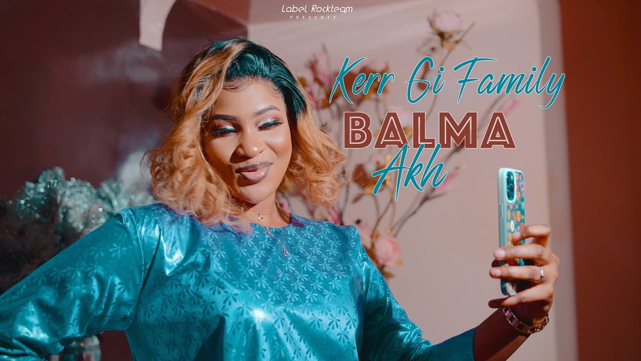 KERR GI FAMILY '' Balma Akh'' clip officiel