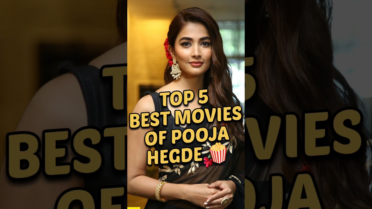 Top 5 Best Movies of Pooja Hegde