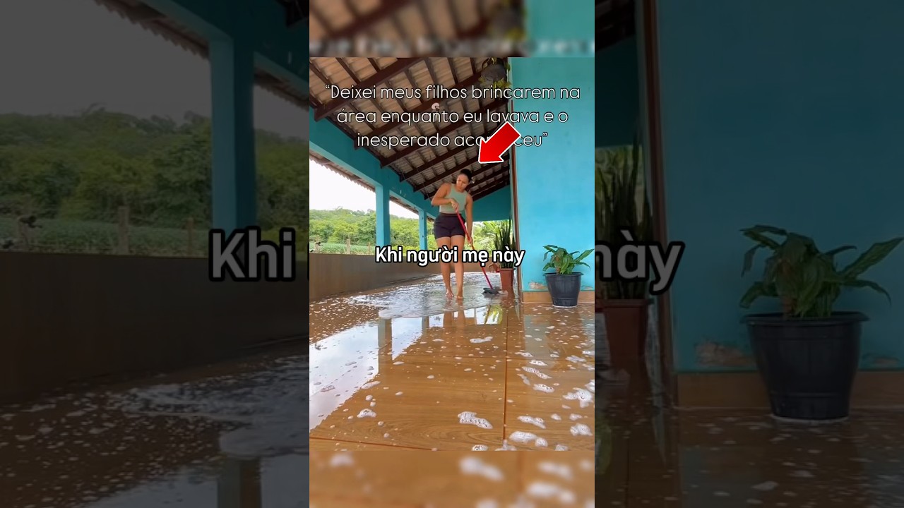 Người mẹ đang lau dọn nhà cửa thì điều bất ngờ xảy đến ☺️