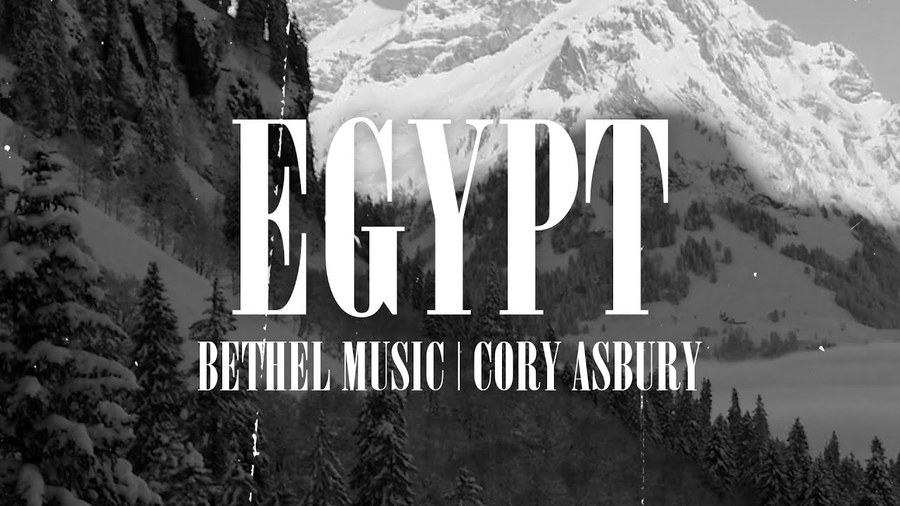 Egypt (Lyric Video) by Bethel Music & Cory Asbury 🎶