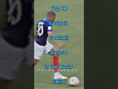 Top 10 fastest football players in the world