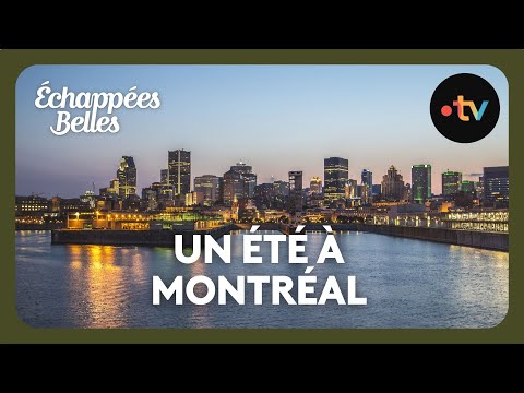 Un été à Montréal - Échappées belles