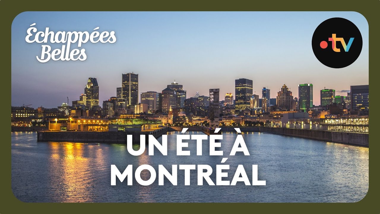 Un été à Montréal - Échappées belles