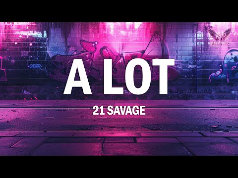 21 Savage - A Lot (Lyrics) 🎶 | Complete Song Lyrics & Download Link