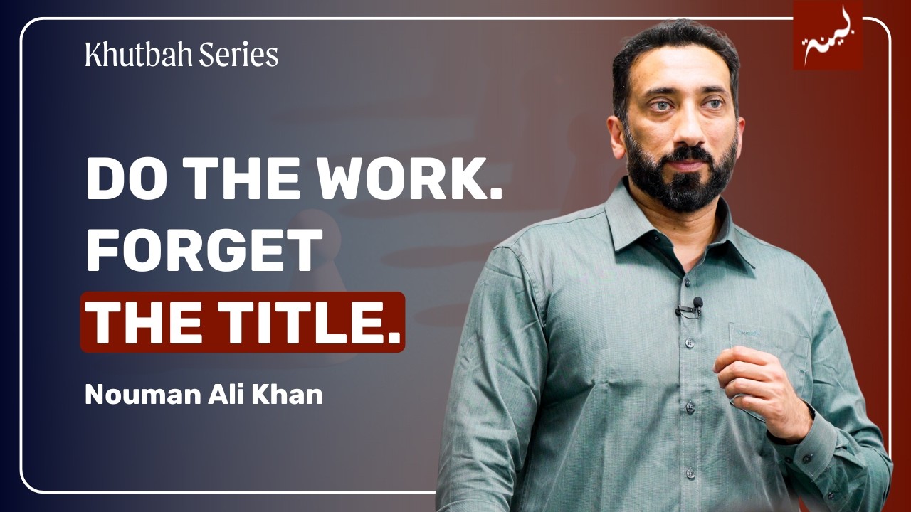 Leadership in Allah’s Eyes | Khutbah by Nouman Ali Khan