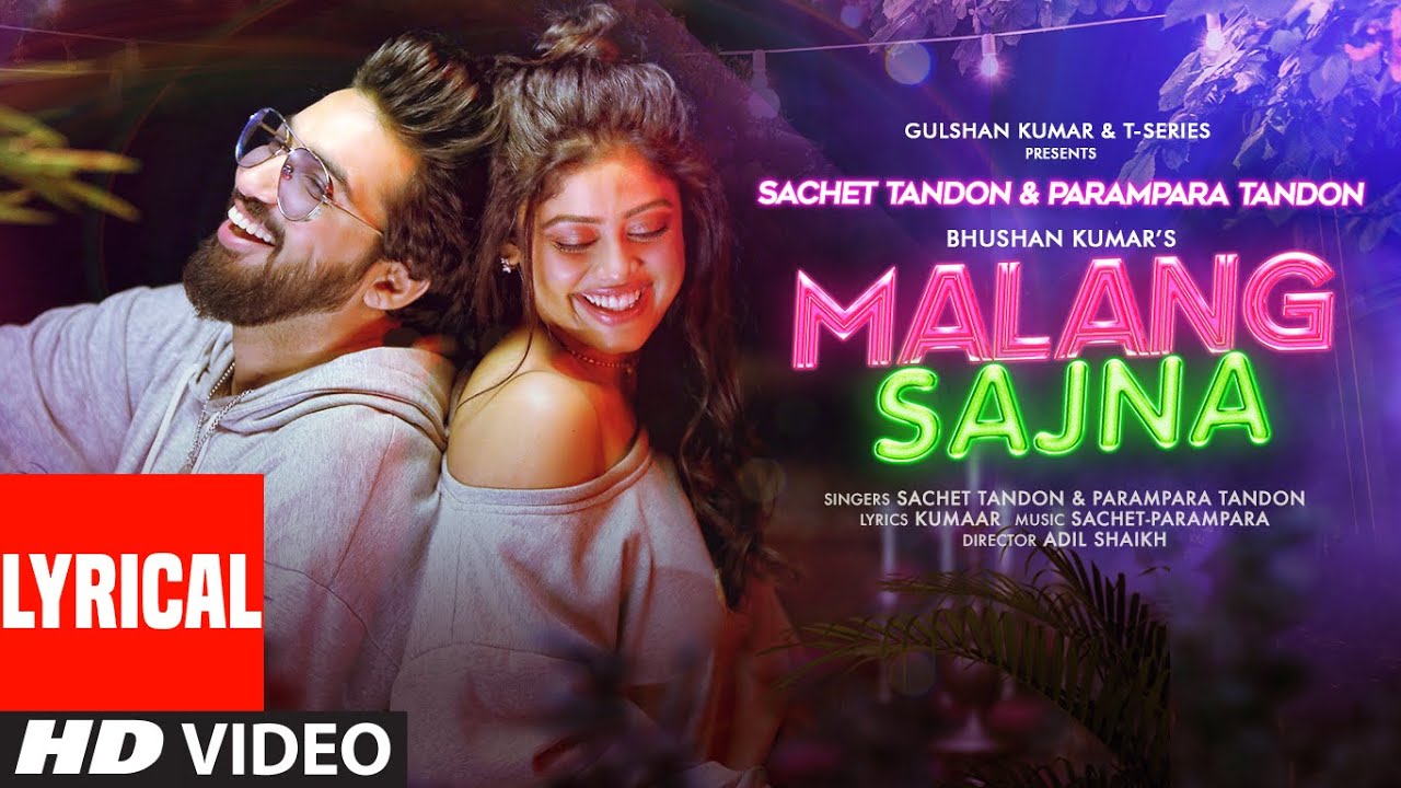 Malang Sajna Lyrics by Sachet & Parampara 🎶