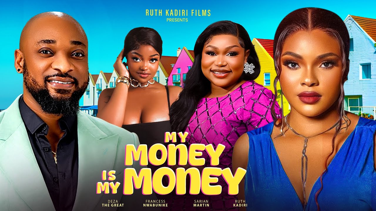 My Money Is My Money - Ruth Kadiri & Cast 💰