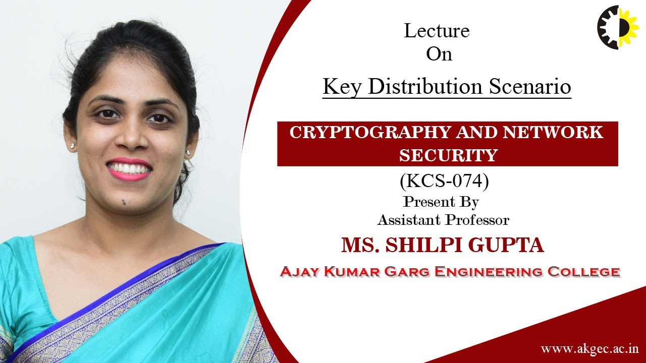 Key Distribution Scenario in Cryptography and Network Security - Lecture 02 by Ms. Shilpi Gupta