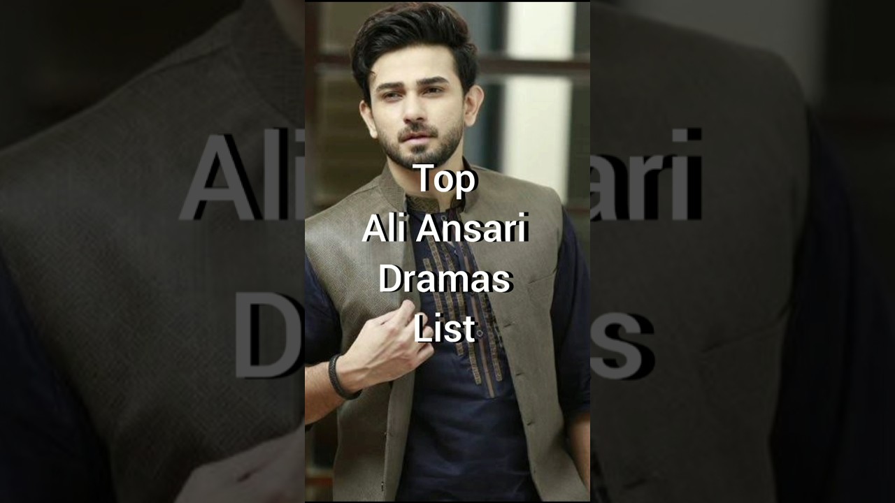 Best Ali Ansari Dramas 🎬