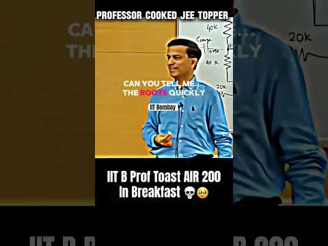 IIT Bombay Professor Destroying AIR 200 🥹💀 IIT JEE Aspirants | IIT JEE Preparation #iit #jee