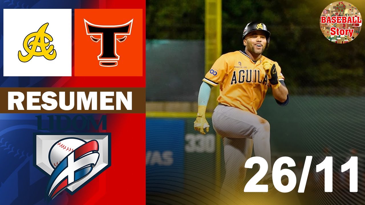 Águilas Cibaeñas vs. Toros del Este - Serie Regular