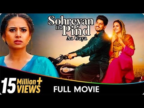 Sohreyan Da Pind Aa Gaya - Punjabi Full Movie - Gurnam Bhullar, Sargun Mehta, Jasmin Bajwa