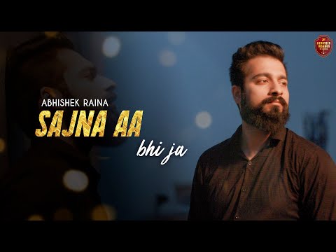 Sajna Aa Bhi Ja Cover (Male Version) | Abhishek Raina | Romantic Songs 2020 | Shibani Kashyap