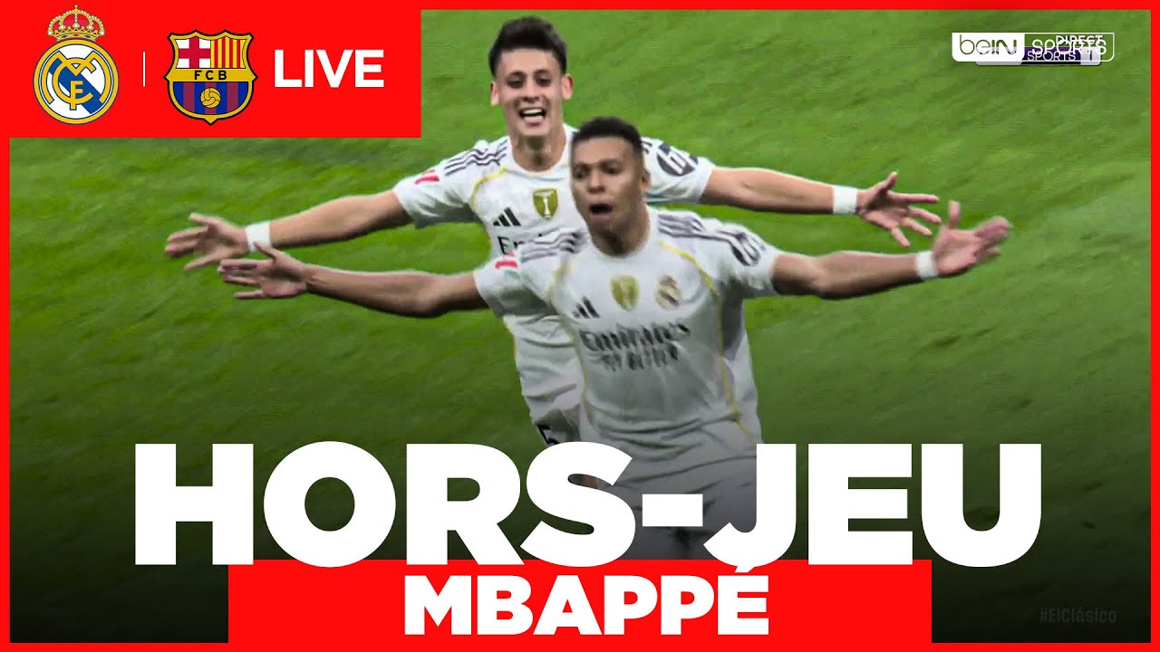 LIVE / Real Madrid – FC Barcelone : Le but spectaculaire de Kylian Mbappé annulé pour hors-jeu d’un centimètre