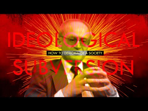 IDEOLOGICAL SUBVERSION - How To Demoralise A Society | Psychology // Philosophy