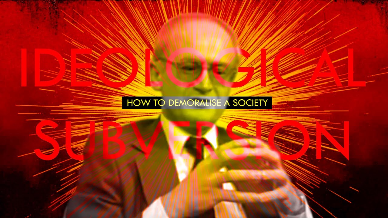 Uncovering Ideological Subversion: How Societies Are Demoralized & How to Protect Yourself 🧠