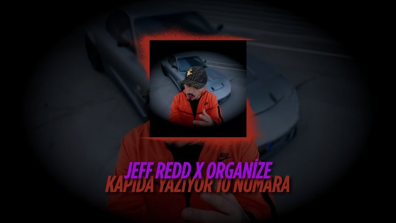 Jeff Redd x Organize - KAPIDA YAZIYOR 10 NUMARA 🎶