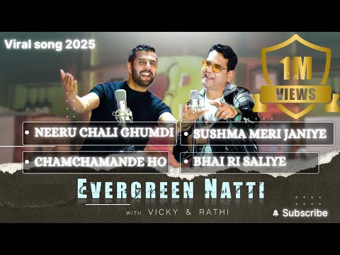 EVERGREEN NATTI with VICKY & RATHI | TRENDING SONGS 2025|NATTI KING THAKUR DASS RATHI |VICKY CHAUHAN
