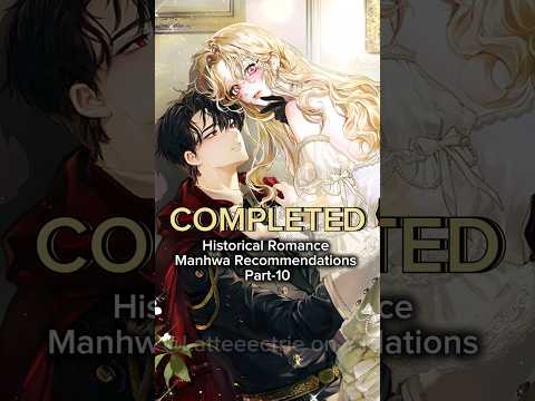 Completed Historical Romance Manhwa Recommendations ✨|#manhwa #manhwareccomendation #webtoon #manhua