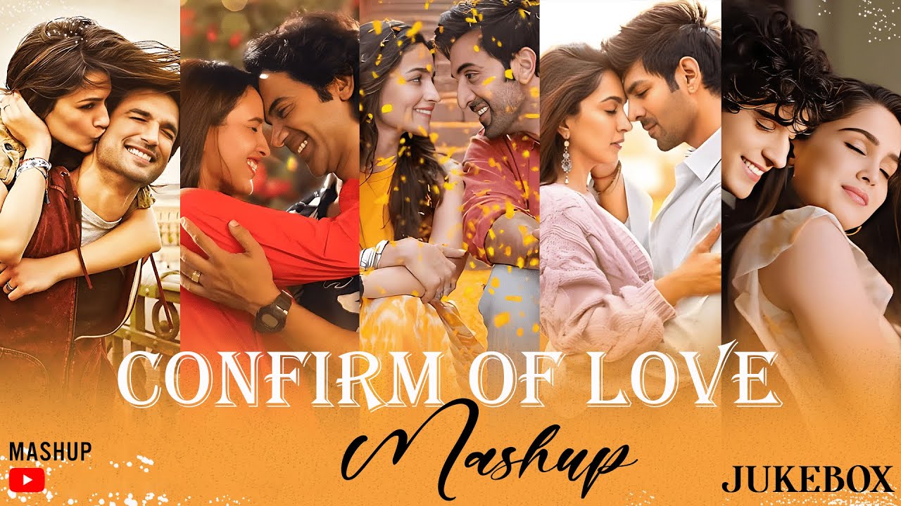 Confirm of Love Mashup 2025 ❤️ | Romantic Bollywood Songs