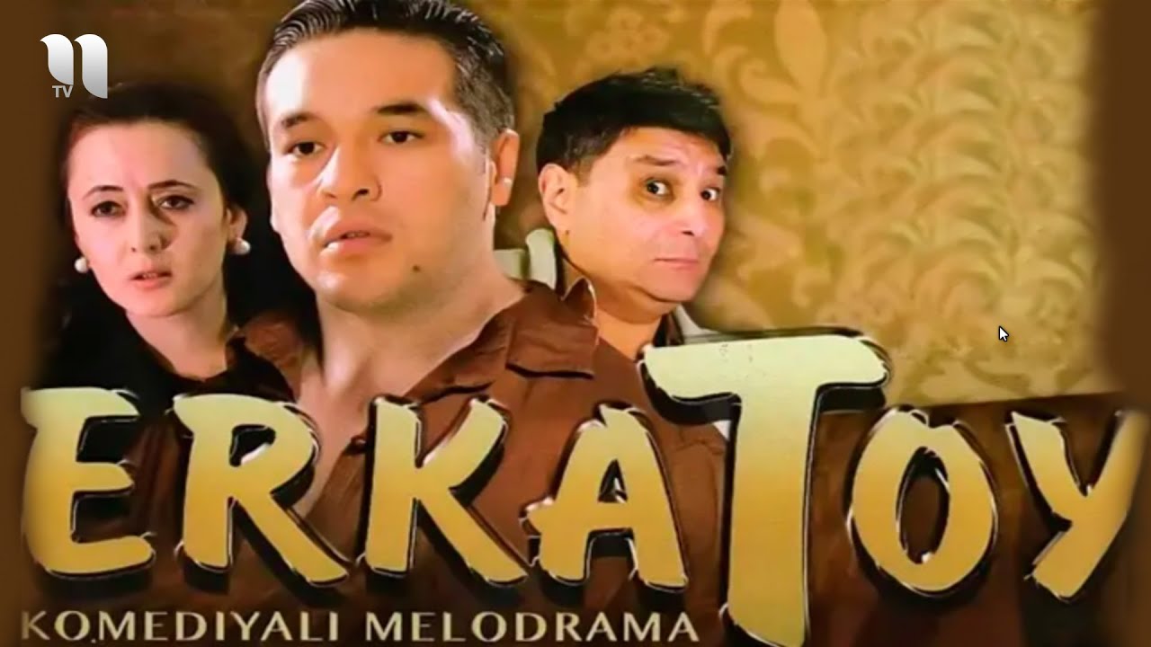 Erkatoy (2014) - O'zbek Komediya va Melodramma Filmi 🎬