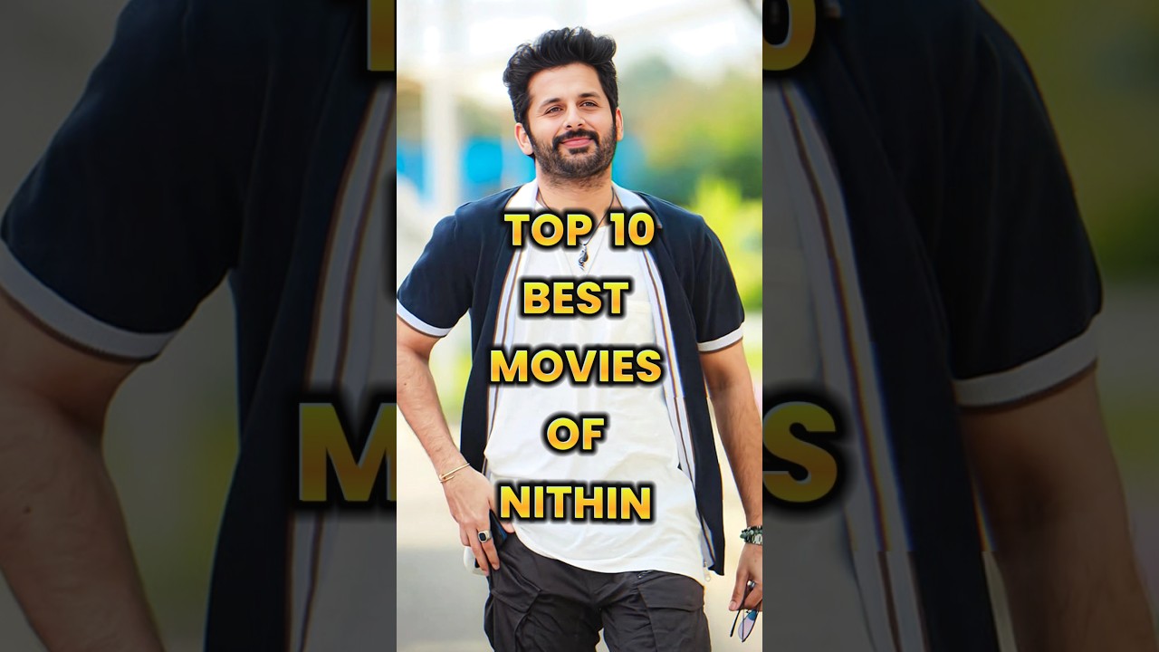Top 10 Nithin Telugu Movies to Watch 🎬