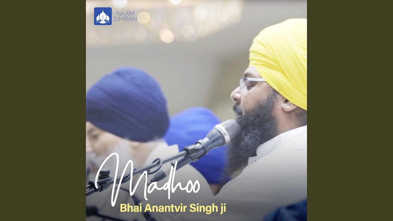 Madhoo by Bhai Anantvir Singh Ji ๐ถ