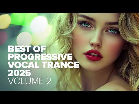 BEST OF PROGRESSIVE VOCAL TRANCE 2025 - VOL. 2 [FULL ALBUM]