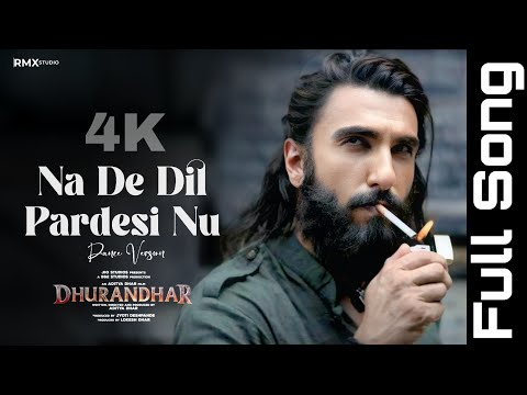 Na De Dil Pardesi Nu - Official Music | (Dhurandhar Dance Mix) Ranveer Singh, Sanjay Dutt