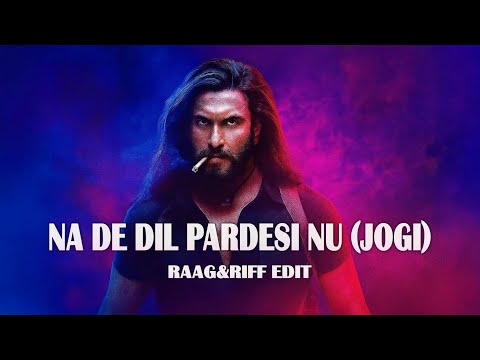 JOGI - Raag&Riff (Edit) | Panjabi MC | Ranveer Singh | Dhurandhar | Naa De Dil Pardesi Nu