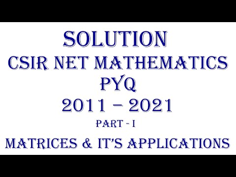 CSIR NET MATHEMATICS | PYQ; 2011-2021 (Part -I) | Linear Algebra | Matrices and It's Applications