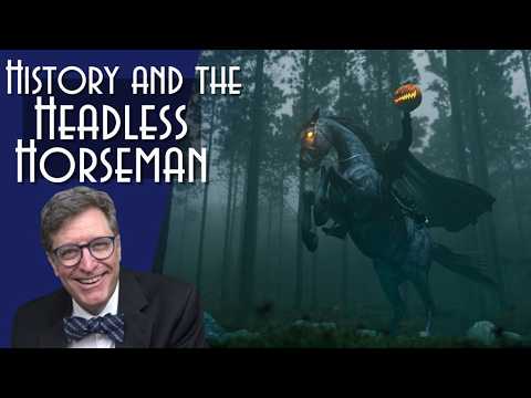 History and the Headless Horseman.