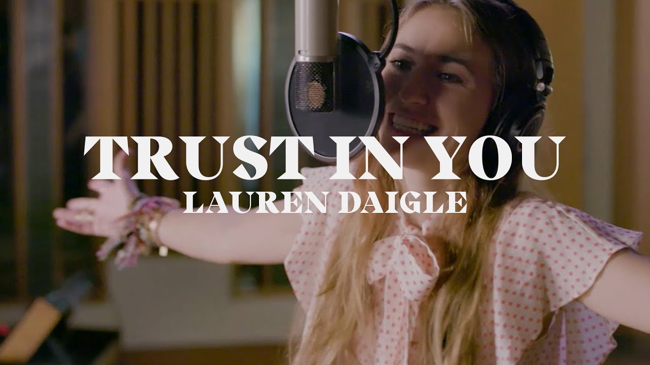 Lauren Daigle's Inspiring New Version of 'Trust in You' 🎶