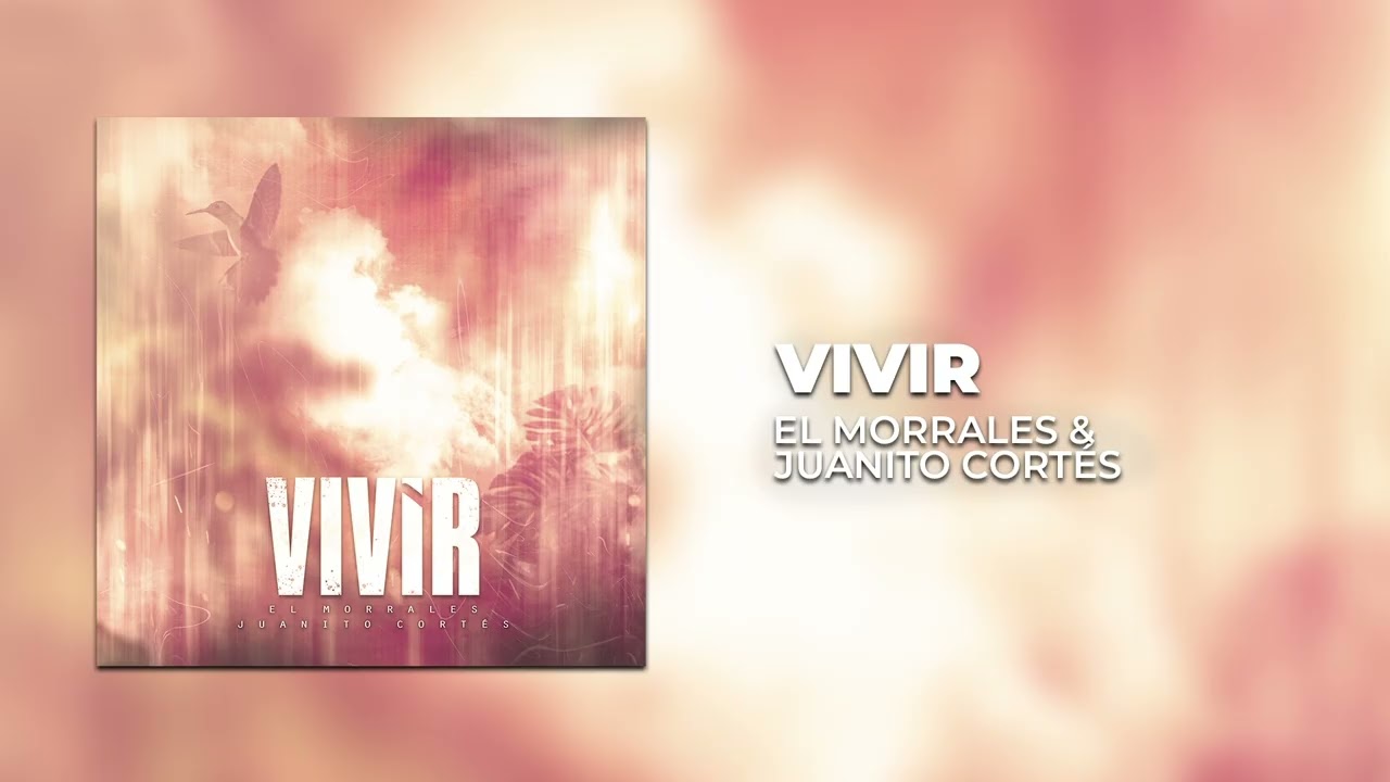El Morrales & Juanito Cortés - Vivir 🎶 | Nuevo Éxito sobre la Vida y las Sorpresas