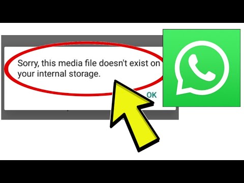 How To Fix WhatsApp App Sorry, this media file doesn't exist on your internal storage Problem Solved