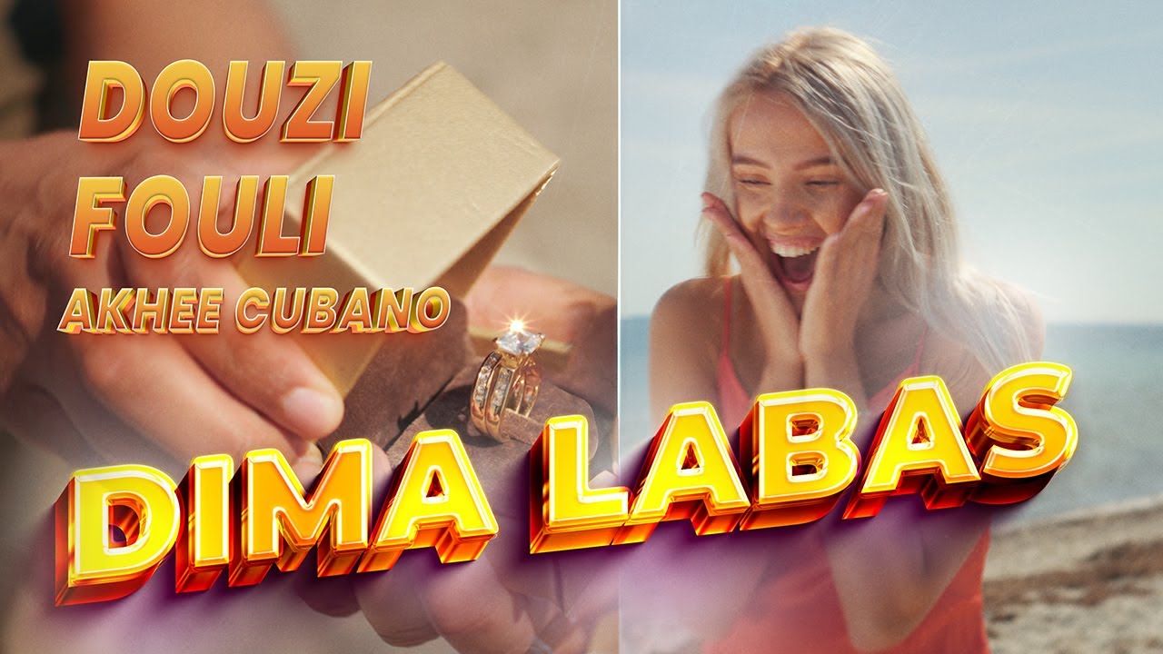 Dima Labas 🎶 Douzi & Fouli ft. Akhee Cubano Official Music Video