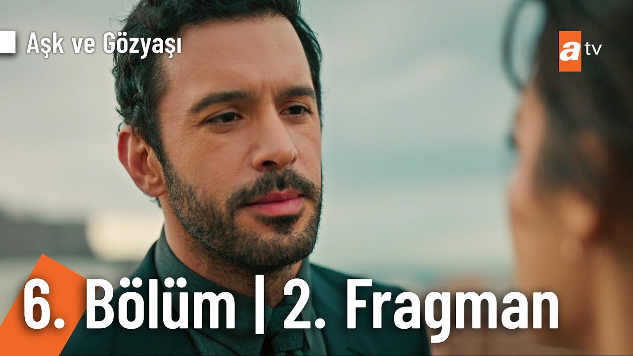 Aşk ve Gözyaşı 6. Bölüm 2. Fragman: