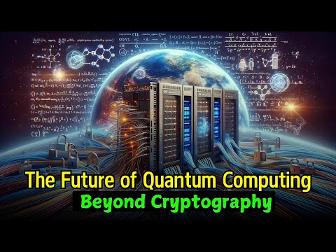 The Quantum Leap: Transforming Our World Beyond Cryptography