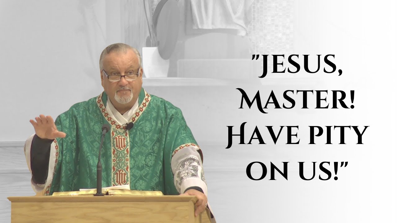 Jesus, Have Mercy! | 28th Sunday Homily ✝️